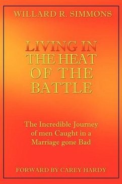 Living in the Heat of the Battle - Simmons, Willard R.