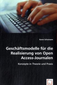 Geschäftsmodelle für die Realisierung von Open Access-Journalen - Schumann, Karen