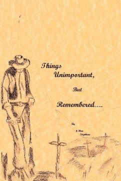 Things Unimportant, But Remembered - Stephens, H. Ron