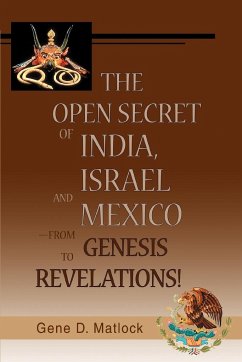 The Open Secret of India, Israel and Mexico-from Genesis to Revelations!