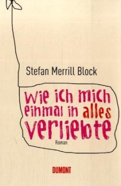 Wie ich mich einmal in alles verliebte - Block, Stefan Merrill