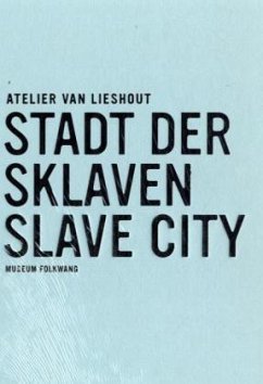 Atelier Van Lieshout. Stadt der Sklaven. Slave City