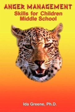 Anger Management Skills for Children Middle School - Greene, Ph. D Ida