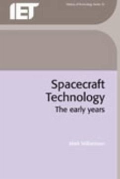 Spacecraft Technology: The Early Years - Williamson, Mark