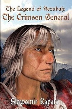 The Legend of Aezubah: The Crimson General - Rapala, Slawomir