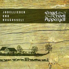 Jodellieder Ond Ruggusseli - Engel Chörli Appenzell