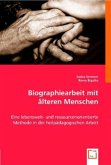 Biographiearbeit mit älteren Menschen Biographiearbeit mit älteren Menschen