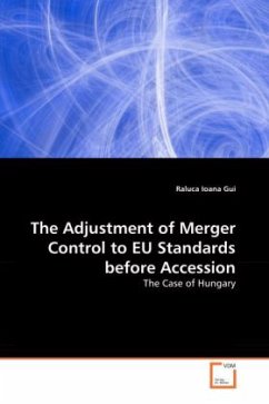 The Adjustment of Merger Control to EU Standardsbefore Accession - Ioana Gui, Raluca