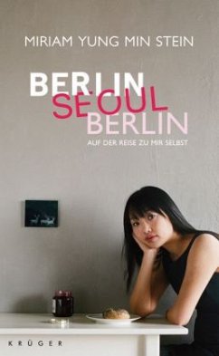 Berlin, Seoul, Berlin - Stein, Miriam