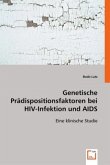 Genetische Prädispositionsfaktoren bei HIV-Infektion und AIDS