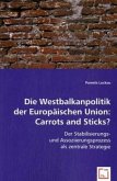 Die Westbalkanpolitik der Europäischen Union: Carrots and Sticks?