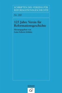 125 Jahre Verein für Reformationsgeschichte - Schorn-Schütte, Luise (Hrsg.)