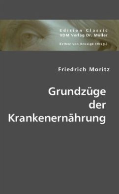 Grundzüge der Krankenernährung - Moritz, Friedrich