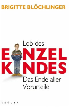 Lob des Einzelkindes - Blöchlinger, Brigitte