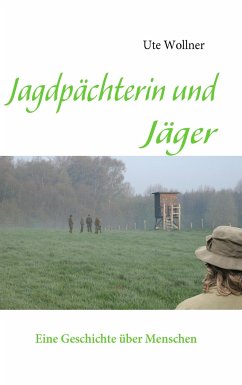 Jagdpächterin und Jäger - Wollner, Ute