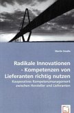 Radikale Innovationen - Kompetenzen von Lieferanten richtig nutzen