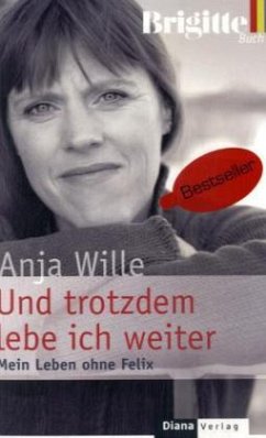 Und trotzdem lebe ich weiter - Wille, Anja