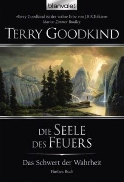 Die Seele des Feuers / Das Schwert der Wahrheit Bd.5 - Goodkind, Terry