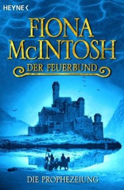 Die Prophezeiung / Der Feuerbund Bd.2 - McIntosh, Fiona
