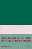 Peace-Building and Development in Guatemala and Northern Ireland