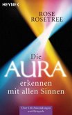 Die Aura erkennen - mit allen Sinnen