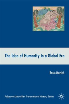 The Idea of Humanity in a Global Era - Mazlish, B.