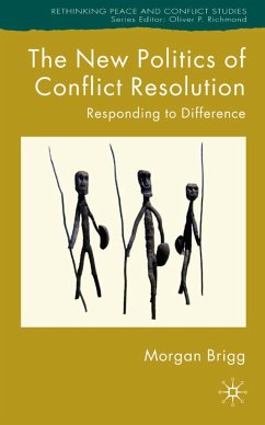 The New Politics of Conflict Resolution - Brigg, Morgan