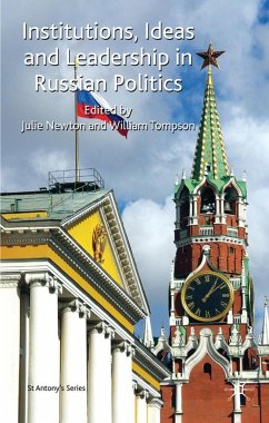 Institutions, Ideas and Leadership in Russian Politics - Newton, Julie; Tompson, William