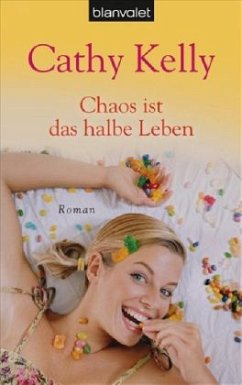Chaos ist das halbe Leben - Kelly, Cathy Chaos ist das halbe Leben - Kelly, Cathy