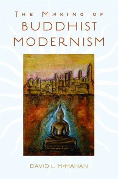 The Making of Buddhist Modernism - McMahan, David L.