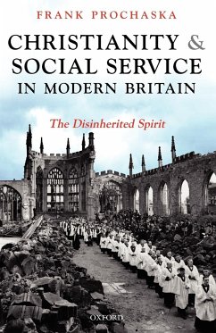 Christianity and Social Service in Modern Britain - Prochaska, Frank