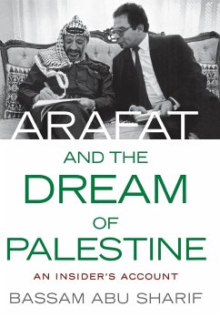 ARAFAT AND THE DREAM OF PALESTINE - Abu Sharif, Bassam