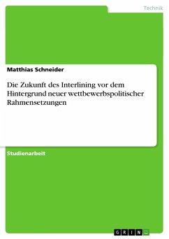 Die Zukunft des Interlining vor dem Hintergrund neuer wettbewerbspolitischer Rahmensetzungen - Schneider, Matthias