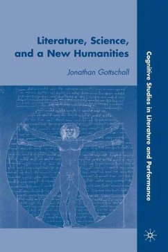 Literature, Science, and a New Humanities - Gottschall, Jonathan