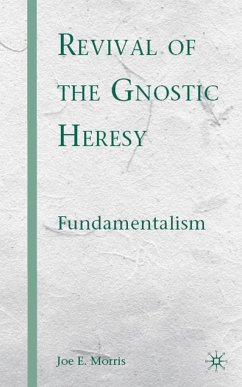 Revival of the Gnostic Heresy - Morris, J.