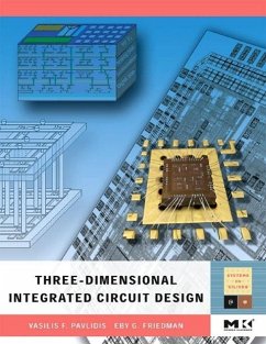 Three-Dimensional Integrated Circuit Design - Friedman, Eby G.; Pavlidis, Vasilis F.