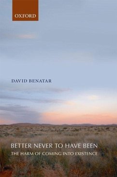 Better Never to Have Been - Benatar, David (University of Cape Town)