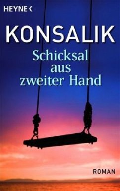 Schicksal aus zweiter Hand - Konsalik, Heinz G.