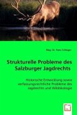 Strukturelle Probleme desSalzburger Jagdrechts
