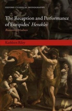 The Reception and Performance of Euripides' Herakles - Riley, Kathleen