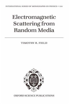 Electromagnetic Scattering from Random Media - Field, Timothy R.