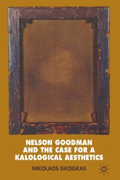 Nelson Goodman and the Case for a Kalological Aesthetics - Gkogkas, N.