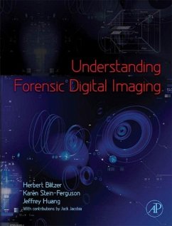 Understanding Forensic Digital Imaging - Blitzer, Herbert L.;Stein-Ferguson, Karen;Huang, Jeffrey