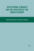 Institutional Dynamics and the Evolution of the Indian Economy