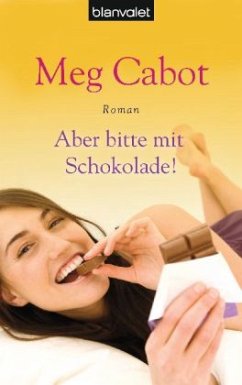 Aber bitte mit Schokolade! / Lizzie Nichols Roman Bd.1 - Cabot, Meg