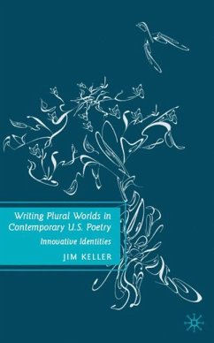 Writing Plural Worlds in Contemporary U.S. Poetry - Keller, J.