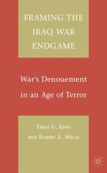 Framing the Iraq War Endgame Framing the Iraq War Endgame