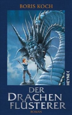 Der Drachenflüsterer Bd.1 - Koch, Boris