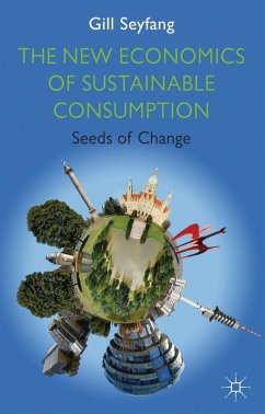 The New Economics of Sustainable Consumption - Seyfang, G.