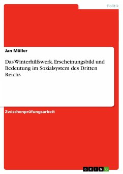 Das Winterhilfswerk. Erscheinungsbild und Bedeutung im Sozialsystem des Dritten Reichs - Möller, Jan